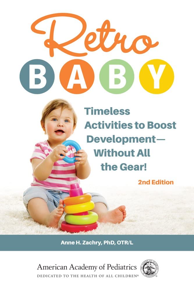 "Retro Baby: Cut Back on all the Gear and Boost Your Baby's Development with 100 Activities"
